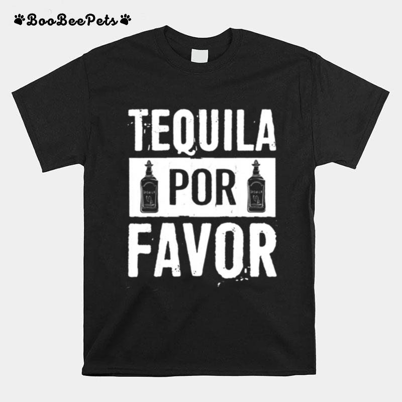 Tequila Por Favor Cinco De Mayo Mexican Party T-Shirt