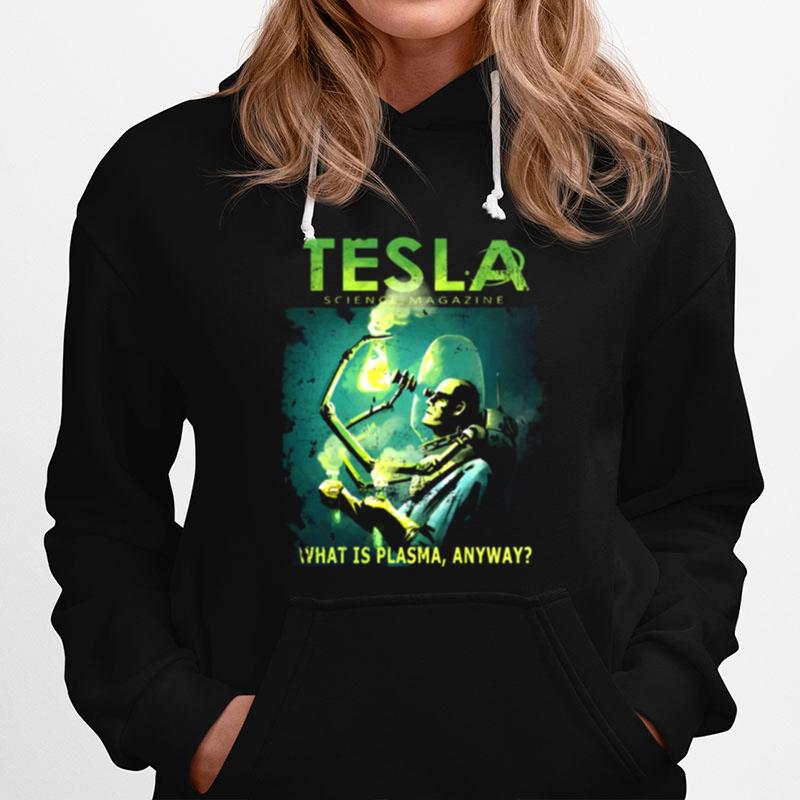 Tesla Magazine What Is Plasma Anyway Hoodie
