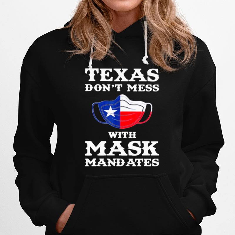 Texas Dont Mess With Mask Mandates Hoodie