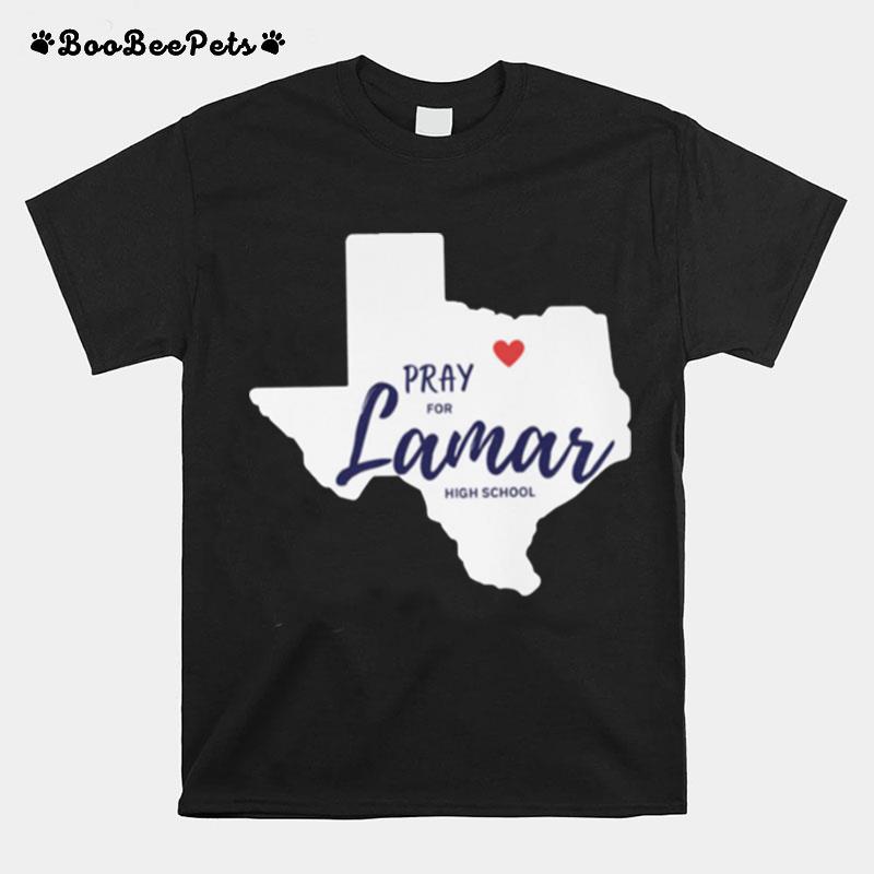 Texas Pray For Lamar High School T-Shirt