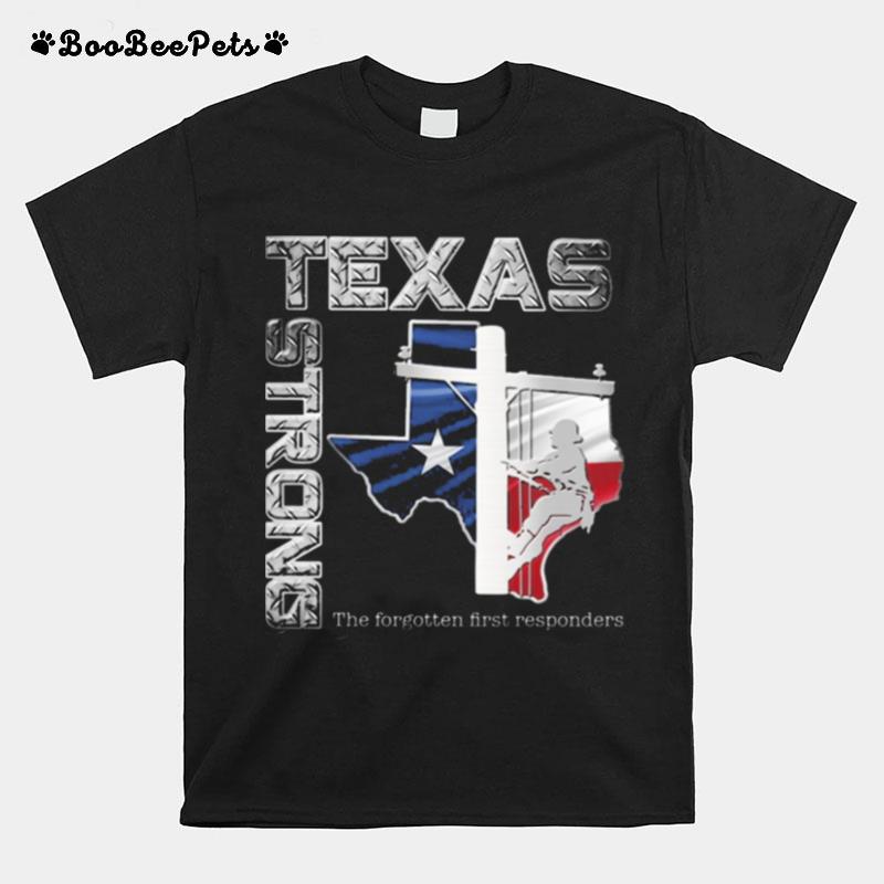 Texas Strong The Forgotten First Responders T-Shirt