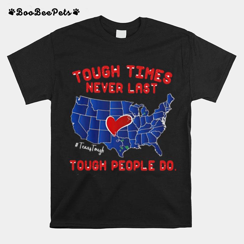 Texas Tough Times Never Last Tough People Do T-Shirt