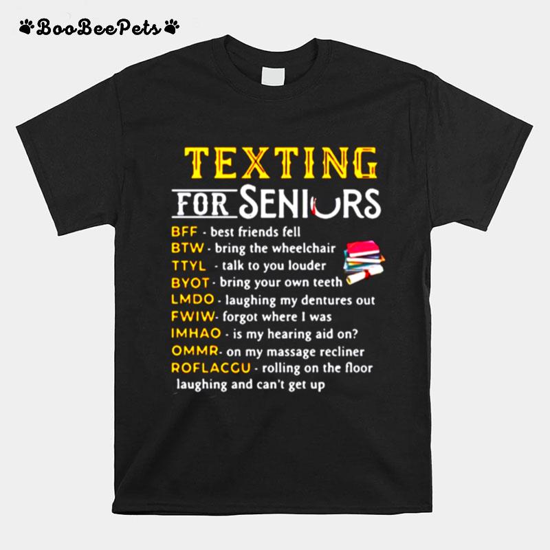 Texting For Seniors Bff Best Friends Fell T-Shirt