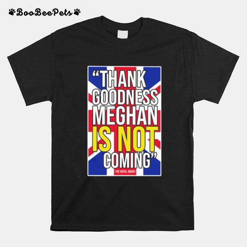 Thank Goodness Meghan Is Not Coming T-Shirt