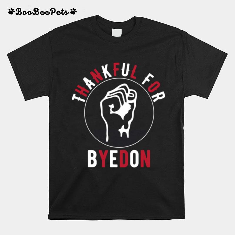 Thankful For Byedon T-Shirt
