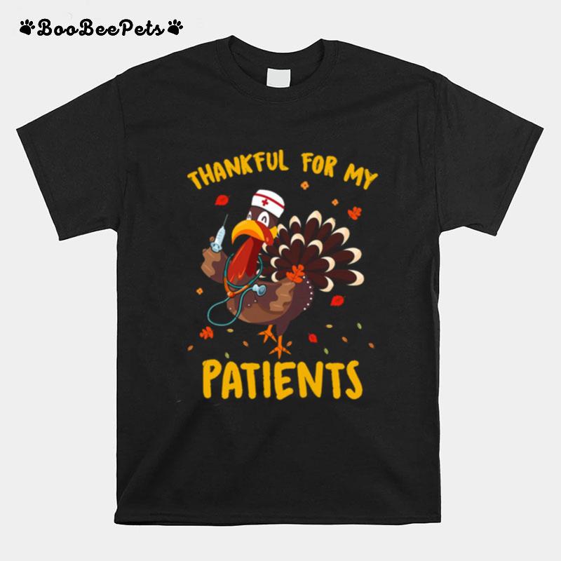 Thankful For My Patients Turkey Funny Nurse Thanksgiving T-Shirt