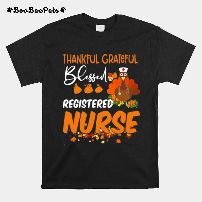 Thankful Grateful Blessed Registered Nurse Thanksgiving T-Shirt