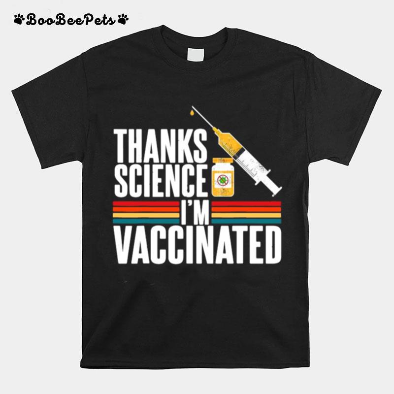 Thanks Science Im Vaccinated T-Shirt