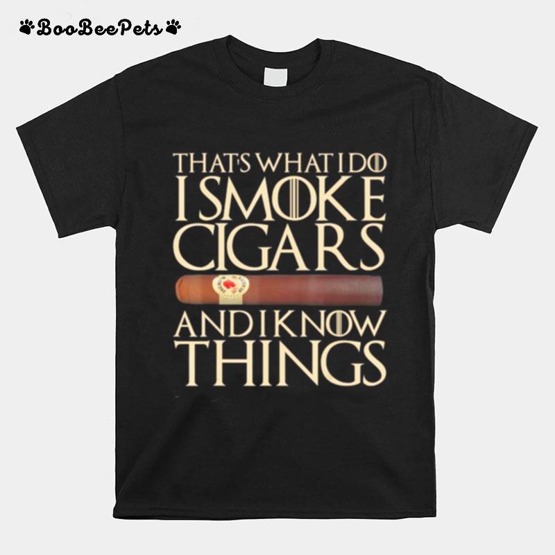 That%E2%80%99S What I Do I Smoke Cigars And I Know Things T-Shirt