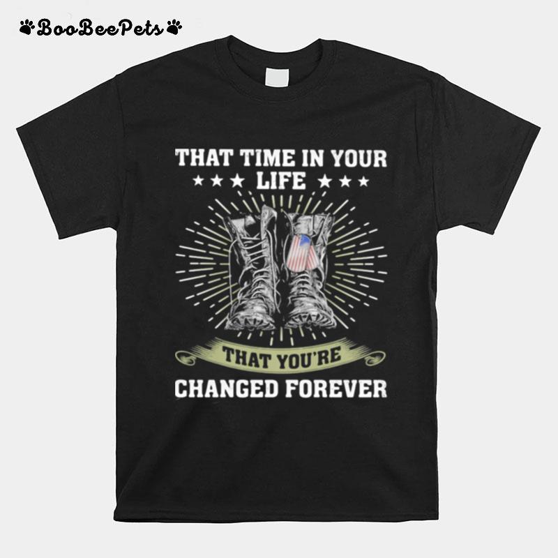 That Time In Your Life That Youre Changed Forever Boots T-Shirt