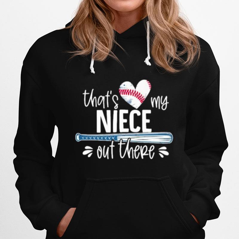 Thats Heart My Niece Out There Hoodie