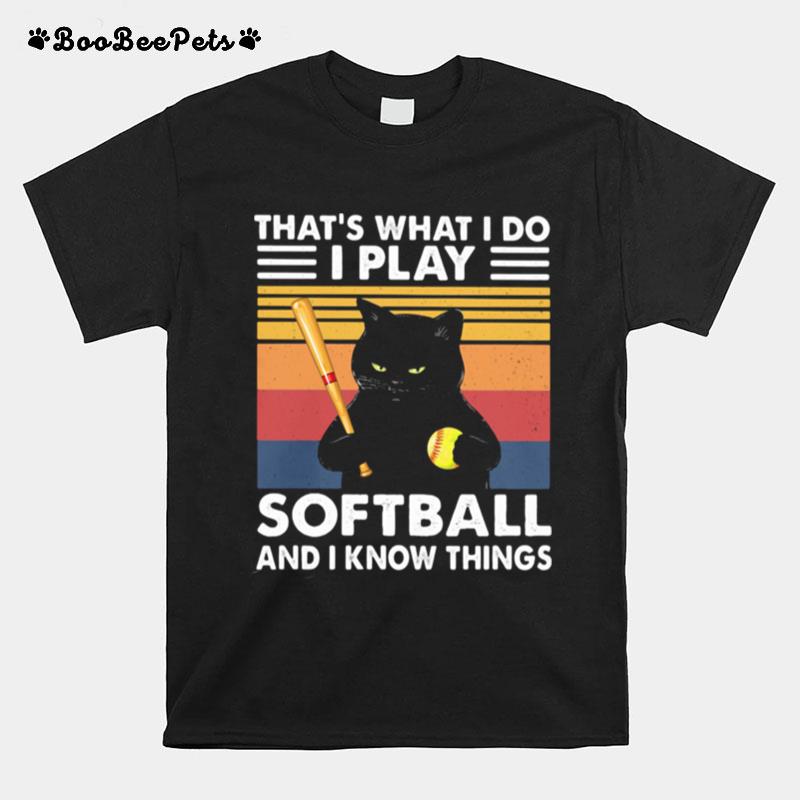 Thats What I Do I Play Softball And I Know Things Cat Vintage T-Shirt