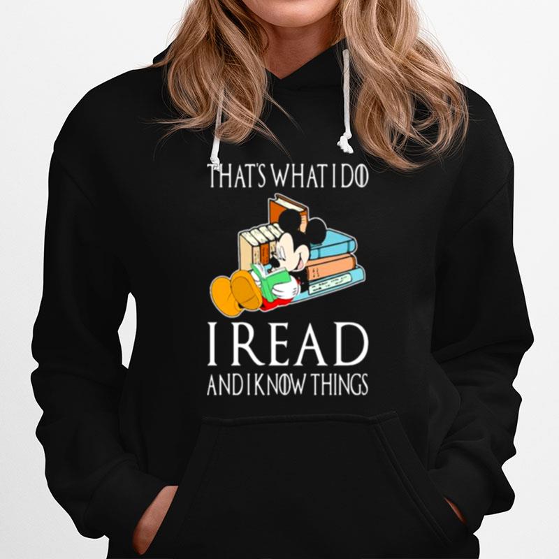 Thats What I Do I Read And I Know Things Mickey Hoodie