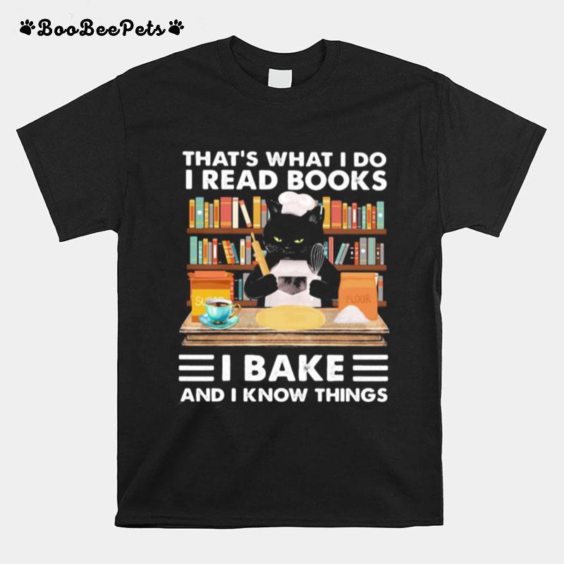 Thats What I Do I Read Books I Back And I Know Things Black Cat T-Shirt