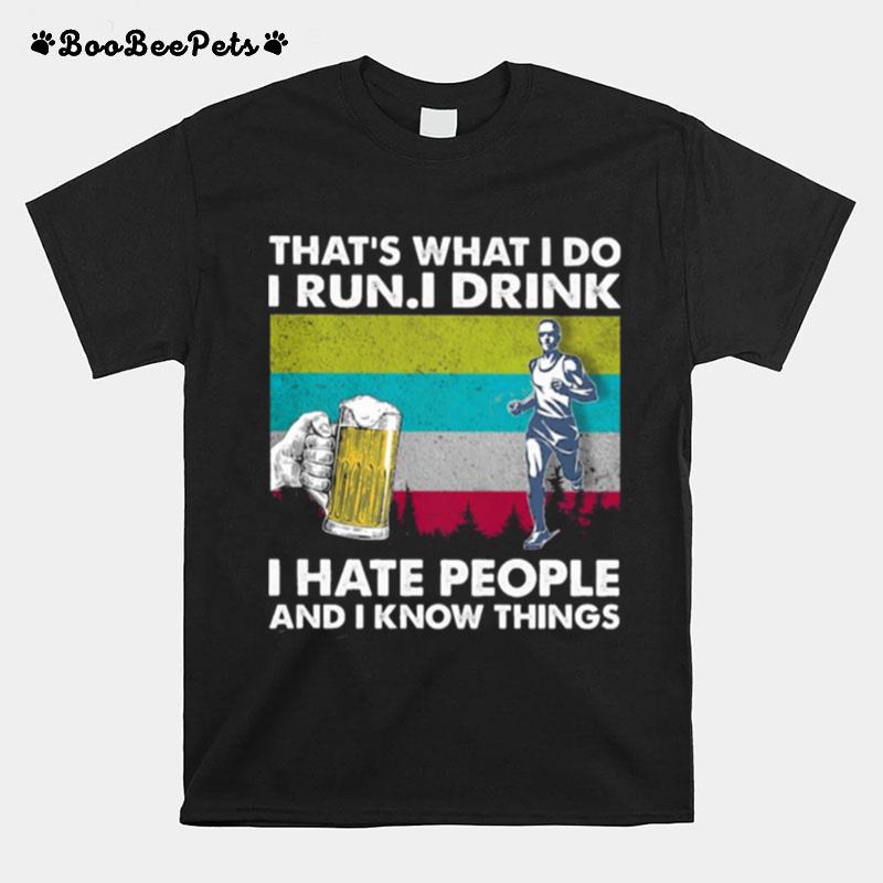 Thats What I Do I Run I Drink I Hate People And I Know Things Vintage T-Shirt