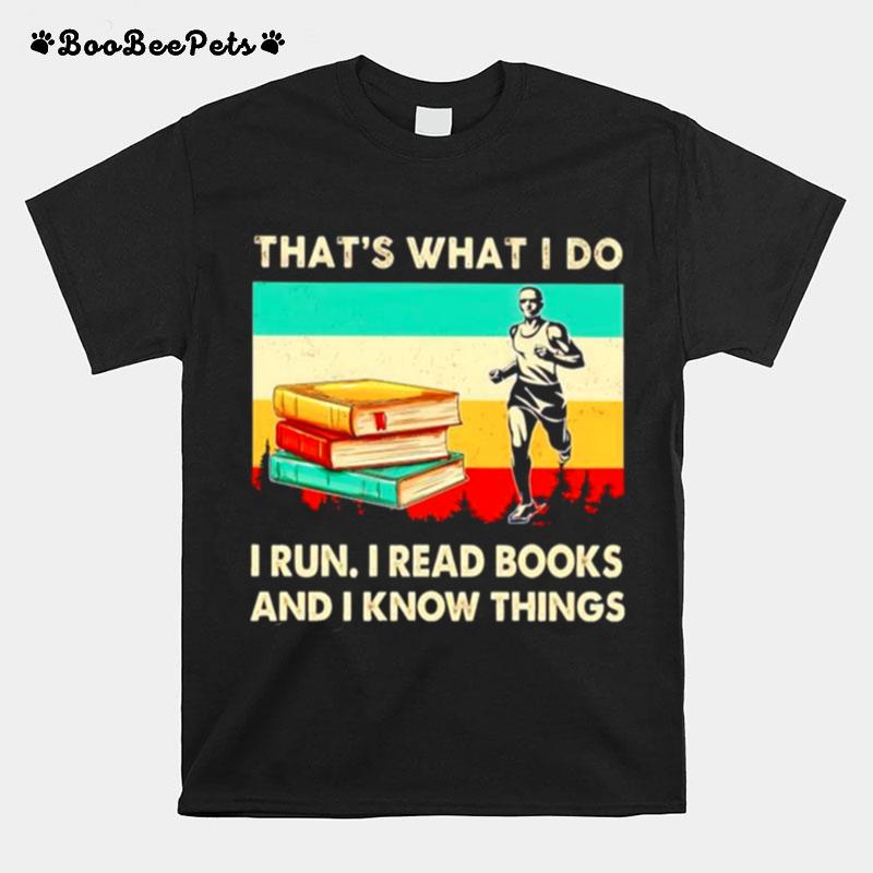 Thats What I Do I Run I Read Books And I Know Things Vintage T-Shirt