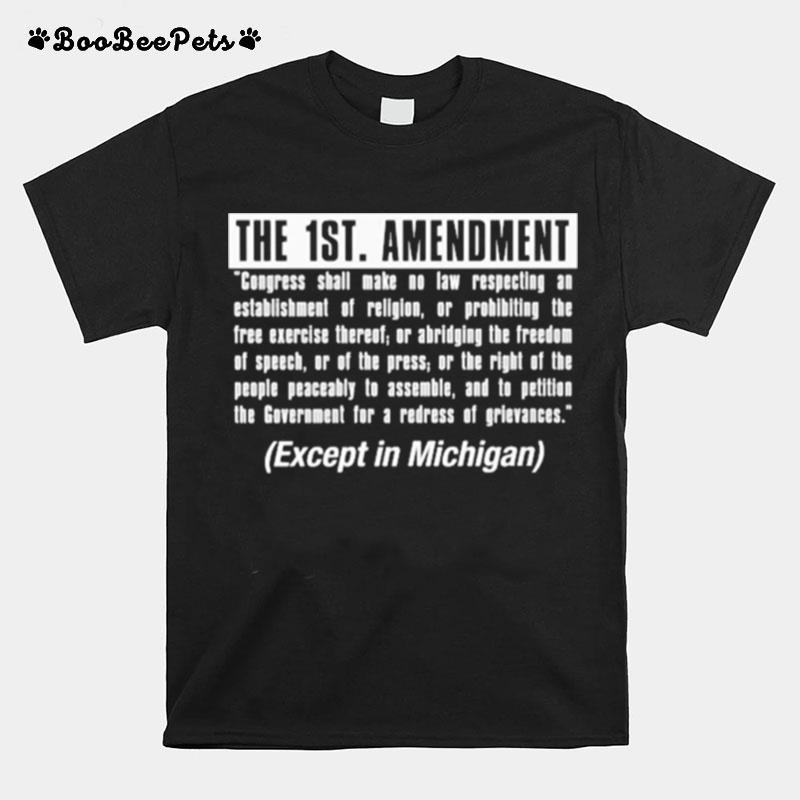 The 1St Amendment Except In Michigan T-Shirt