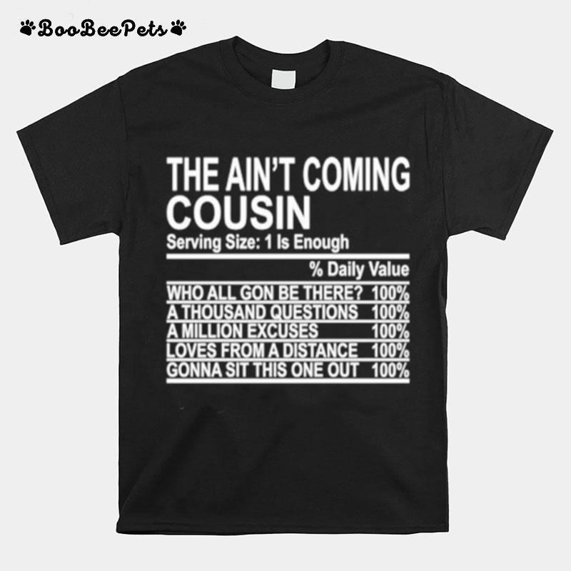 The Aint Coming Cousin T-Shirt