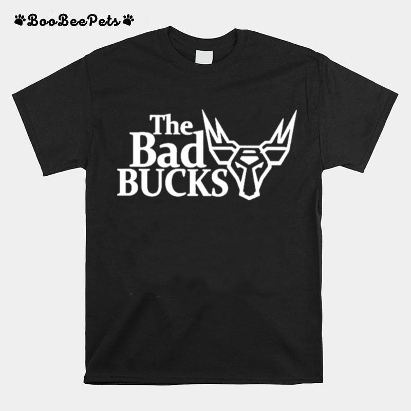 The Bad Bucks T-Shirt