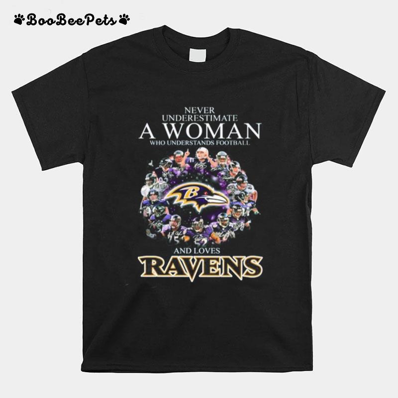 The Baltimore Ravens Team Football Players Never Underestimate A Woman And Love Ravens Signatures T-Shirt