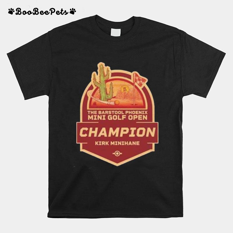 The Barstool Phoenix Mini Golf Open Champion T-Shirt