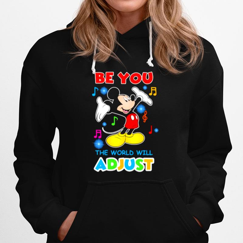 The Be You The World Will Adjust Mickey Hoodie