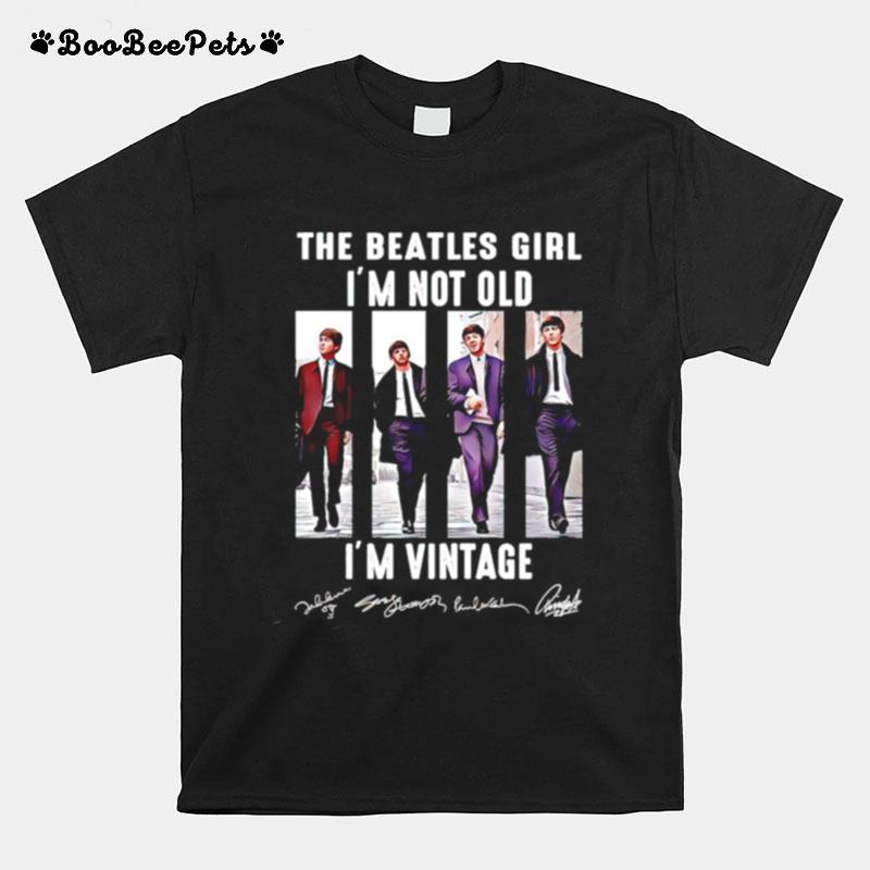 The Beatles Girl Im Not Old Im Vintage Signature T-Shirt