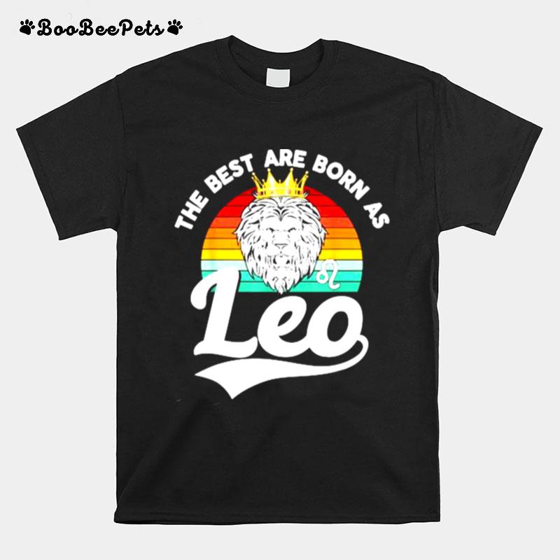 The Best Are Born As Leo Lion July August Birthday Vintage T-Shirt