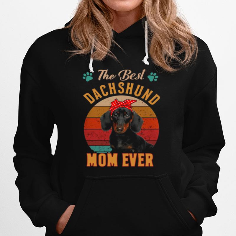 The Best Dachshund Mom Ever Vintage Retro Hoodie