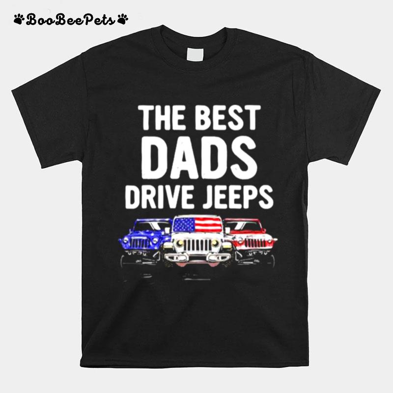 The Best Dads Drive Jeeps American Flag T-Shirt