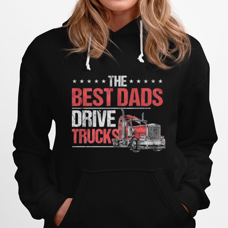The Best Dads Drive Trucks Hoodie