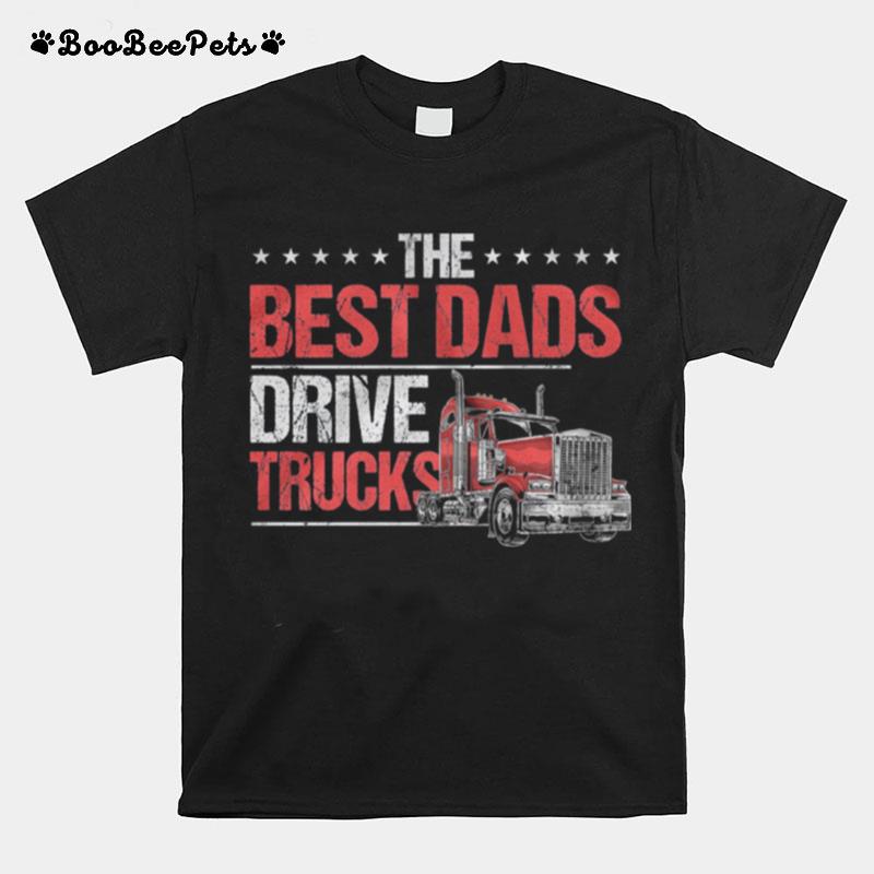 The Best Dads Drive Trucks T-Shirt