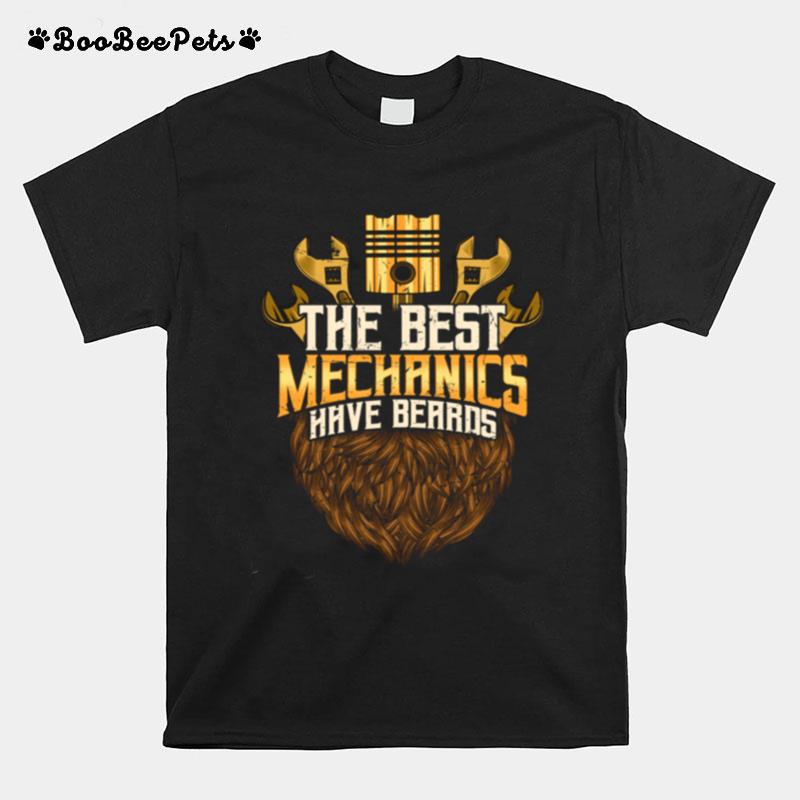 The Best Mechanics Have Beards T-Shirt