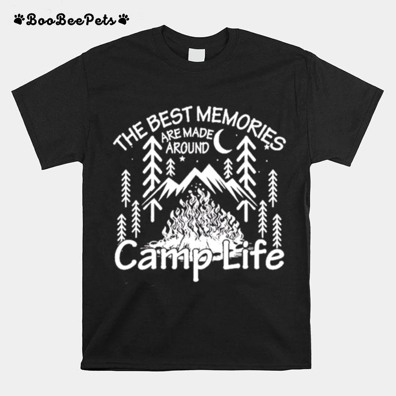 The Best Memories Made Around Campfire T-Shirt