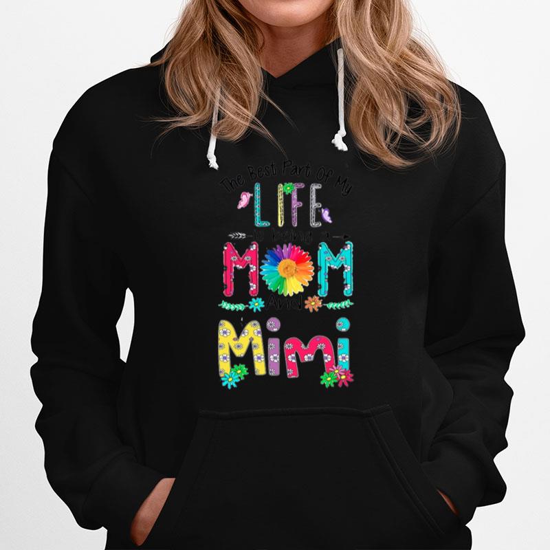 The Best Part Of My Life Is Being Mom And Mimi Hoodie