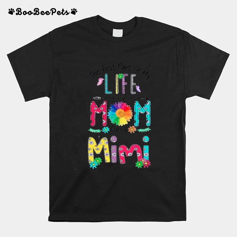 The Best Part Of My Life Is Being Mom And Mimi T-Shirt
