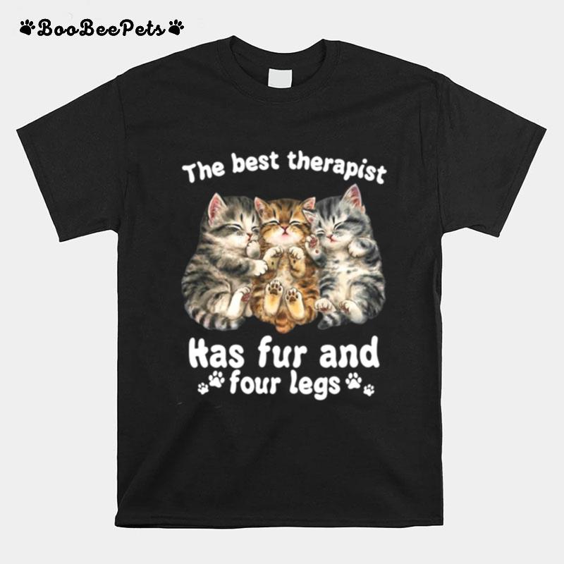 The Best Therapist Has Fur And Four Legs Cat Lover Gift Cat T-Shirt