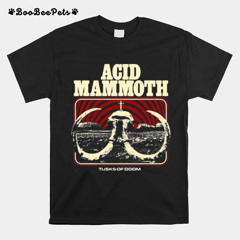 The Best Trend Acid Mammoth Tusks Of Doom T-Shirt