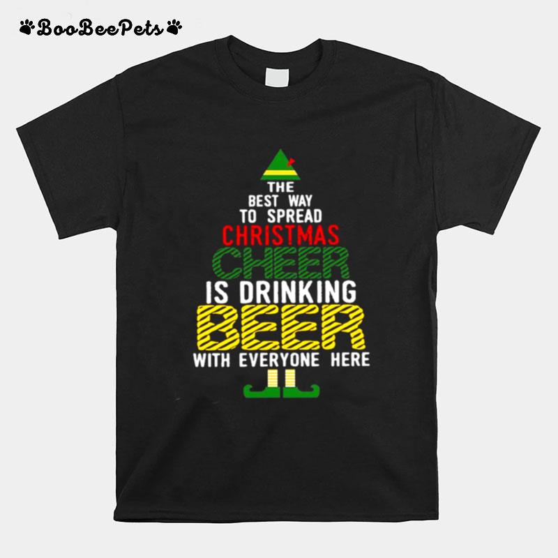 The Best Way To Spread Christmas Cheer Is Drinking Beer With Everyone Here T-Shirt