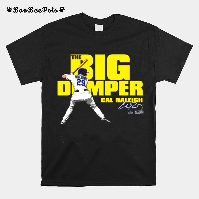 The Big Dumper Cal Raleigh Signature T-Shirt