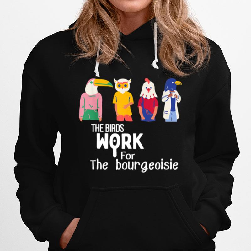 The Birds Work For The Bourgeoisie Virale Hoodie