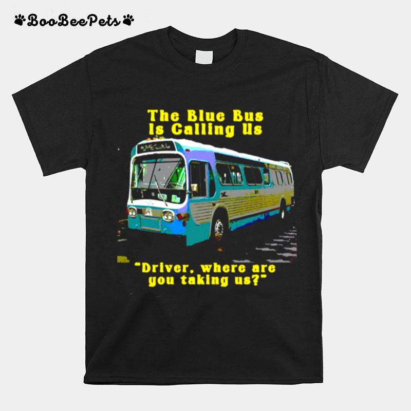 The Blue Bus Is Calling Us The Doors T-Shirt
