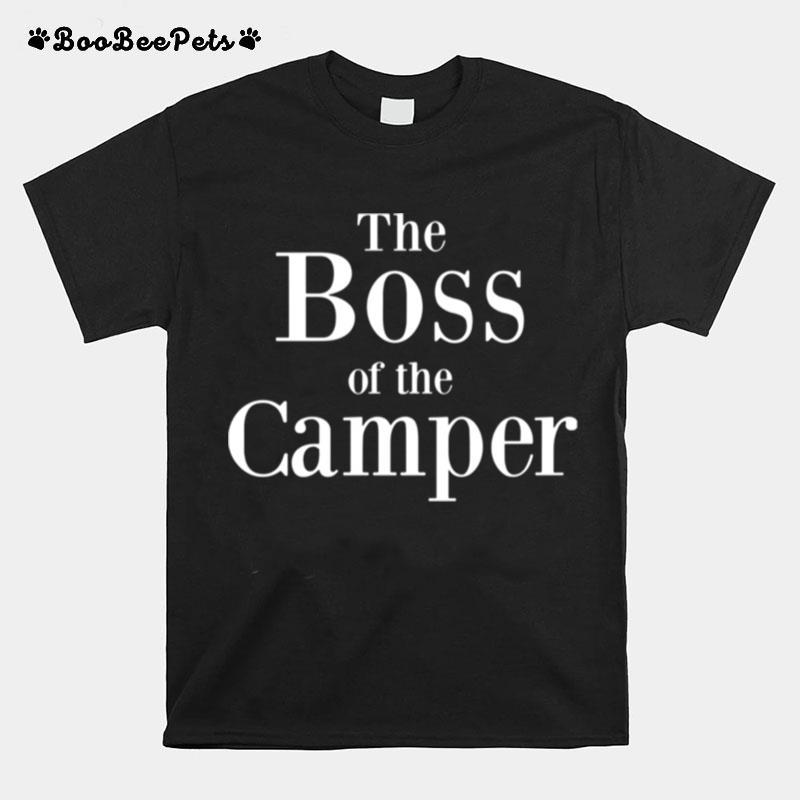 The Boss Of The Camper T-Shirt