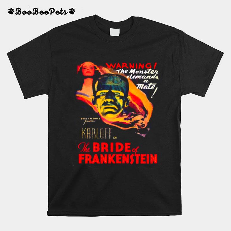 The Bride Of Frankenstein 1935 Warning The Monster Demands A Mate T-Shirt