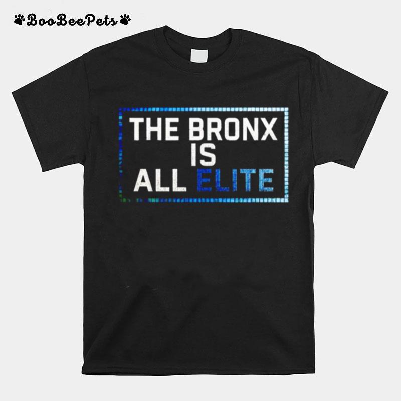 The Bronx Is All Elite T-Shirt