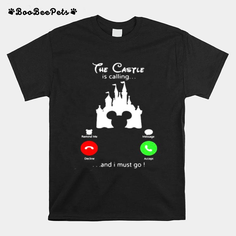 The Castle Is Calling And I Must Go Disney T-Shirt
