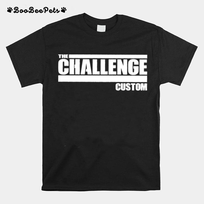 The Challenge Custom T-Shirt