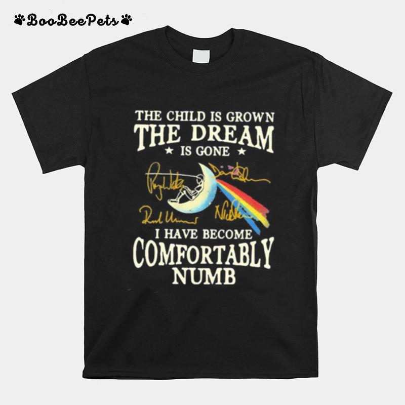 The Child Is Grown The Dream Is Gone I Have Become Comfortably Numb Pink Floyd Signatures T-Shirt