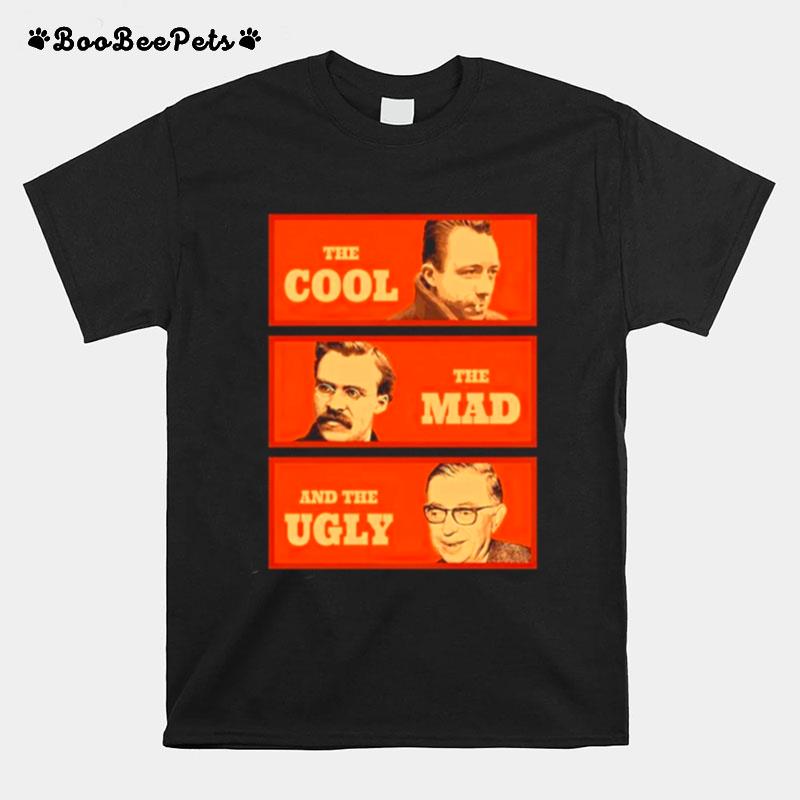 The Cool The Mad And The Ugly T-Shirt