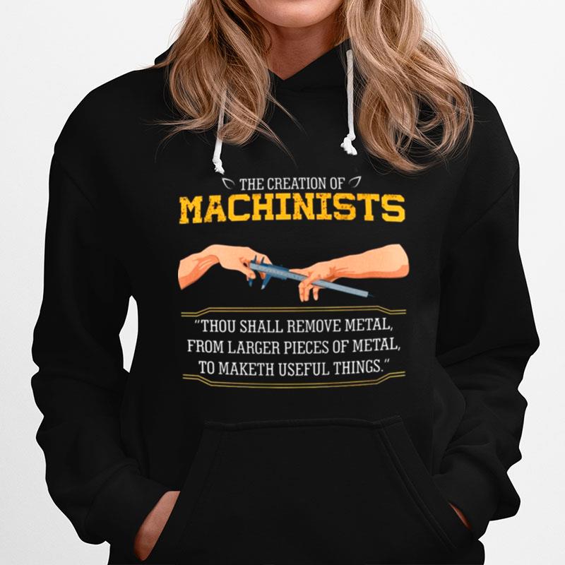 The Creation Of Machinists Thou Shall Remove Metal Hoodie